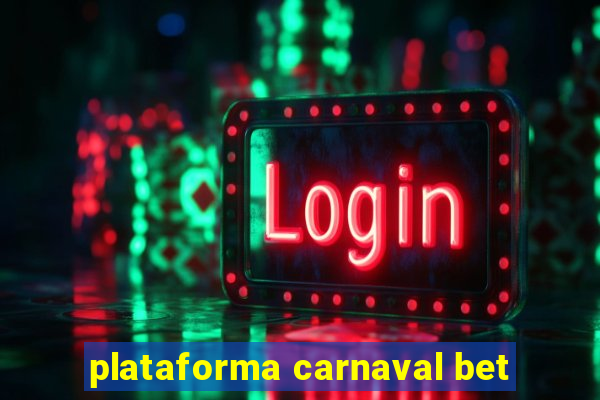 plataforma carnaval bet